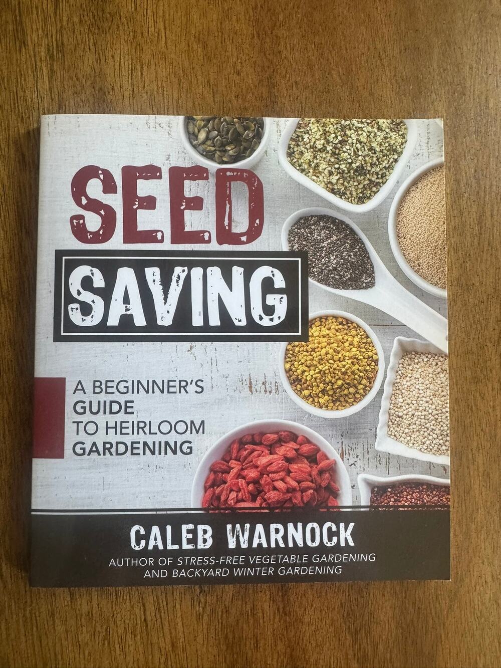 Seed Saving Beginner's Guide to Heirloom Gardening Caleb Warnock Paperback